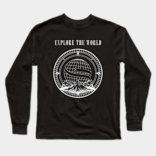 Explore the world Long Sleeve T-Shirt